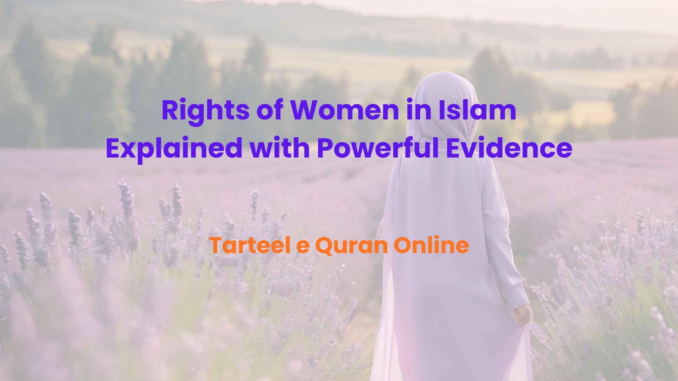 Rights of Women in Islam Explained with Powerful Evidence