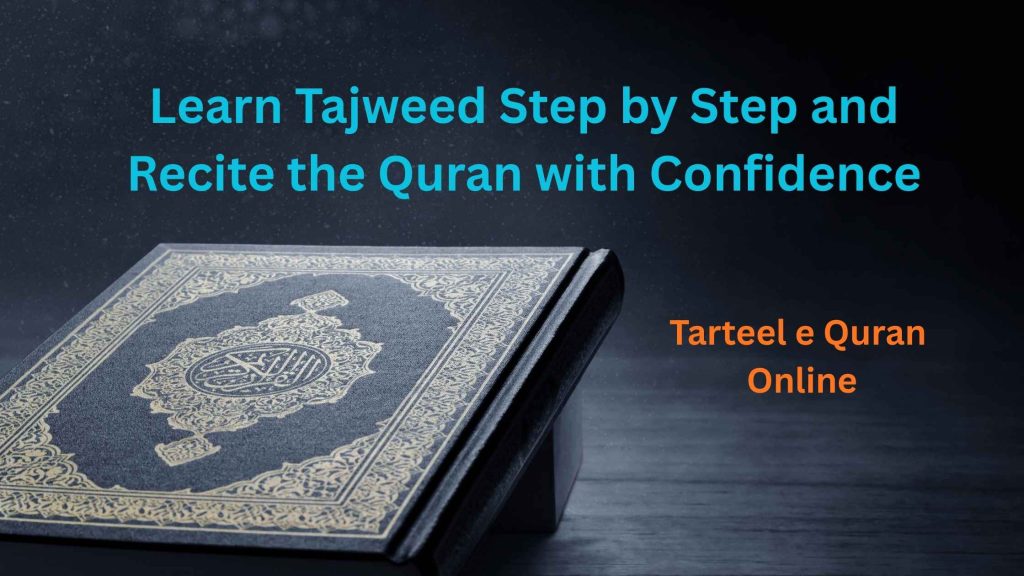 Learn Tajweed Step by Step and Recite the Quran with Confidence