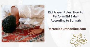 Eid Prayer Rules: How to Perform Eid Salah According to Sunnah