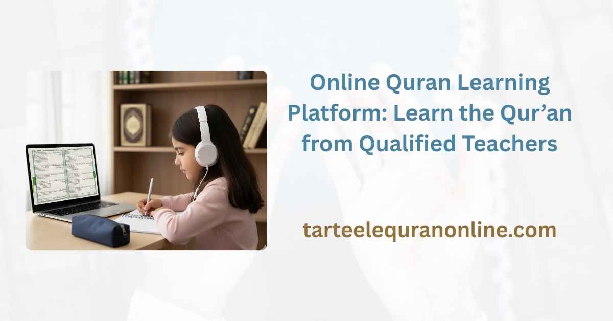 Read more about the article Online Quran Learning Platform: Learn the Qur’an from Qualified Teachers
